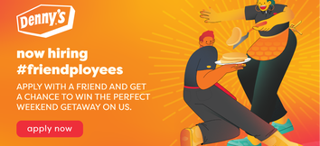 Denny's Friend Friendly Now Hiring Campaign